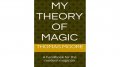 My Theory of Magic by Thomas Moore